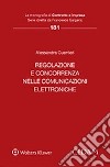 Regolazione e concorrenza nelle comunicazioni elettroniche libro