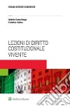 Lezioni di diritto costituzionale vivente libro di Camerlengo Quirino Furlan Federico