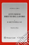 Istituzioni di diritto del lavoro. Vol. 1: Il diritto sindacale libro di Vallebona Antonio