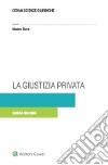 La giustizia privata libro di Bove Mauro