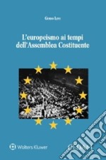 L'europeismo ai tempi dell'Assemblea Costituente libro