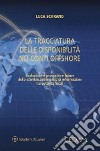 La tracciatura delle disponibilità nei conti offshore. Evoluzione e prospettive future dello scambio automatico di informazioni tra autorità fiscali libro