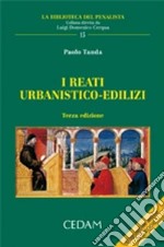 I reati urbanistico-edilizi libro