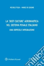 La «just culture» aeronautica nel sistema penale italiano. Una difficile integrazione