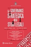 La governance strategica degli studi legali libro di Graciotti José Paulo Ferraro M. (cur.)
