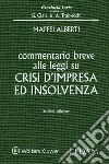 Commentario breve alle leggi su crisi d'impresa ed insolvenza libro