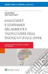 Management e governance dell'ambiente e valorizzazione delle risorse naturali e umane. Scenari tra storia filosofie della natura e bio-economia libro