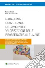 Management e governance dell'ambiente e valorizzazione delle risosrse naturali e umane libro