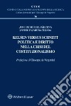 Kelsen versus Schmitt. Politica e diritto nella crisi del costituzionalismo libro