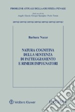 Natura cognitiva della sentenza di patteggiamento e rimedi impugnatori