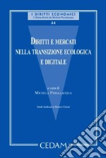 Diritti e mercati nella transizione ecologica e digitale. Studi dedicati a Mauro Giusti libro