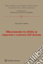 Bilanciamento tra diritto al risparmio e contrasto dell'elusione libro