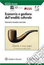 Economia e gestione dell'eredità culturale libro