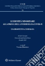 Le identità minoritarie alla prova della pandemia da Covid-19. Una prospettiva comparata. Atti del Convegno Università degli Studi di Siena 16 aprile 2021 libro