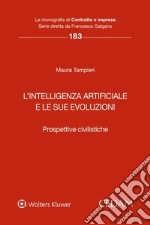 L'intelligenza artificiale e le sue evoluzioni. Prospettive civilistiche libro