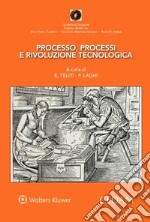 Processo, processi e rivoluzione tecnologica libro