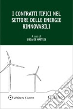 I contratti tipici nel settore delle energie rinnovabili libro