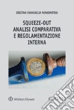 «Squeeze-out»: analisi comparativa e regolamentazione interna libro