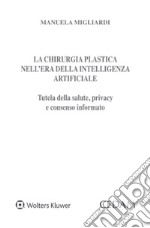 La chirurgia plastica nell'era della intelligenza artificiale libro