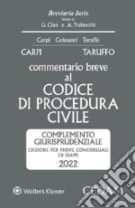 Esame avvocato. Commentario breve al codice procedura civile. Complemento giurisprudenziale. Edizione per prove concorsuali ed esami 2022 ammessa all'esame di avvocato libro