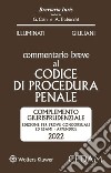 Esame Avvocato. Commentario breve al codice di procedura penale. Appendice di aggiornamento 2022 complemento giurisprudenziale. Edizione per prove concorsuali ed esami. Appendice di aggiornamento 2022 libro