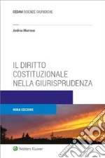 Il diritto costituzionale nella giurisprudenza libro