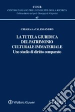 La tutela giuridica del patrimonio culturale immateriale libro