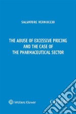 The abuse of excessive pricing and the case of the pharmaceutical sector libro