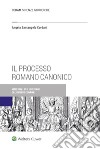 Il processo romano canonico libro di Santangelo Cordani Angela