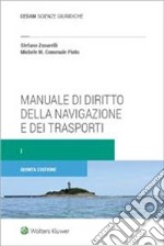 Manuale di diritto della navigazione e dei trasporti. Nuova ediz.. Vol. 1 libro