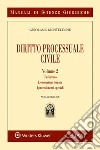 Manuale di diritto processuale civile. Vol. 2: L'arbitrato. L'esecuzione forzata. I procedimenti speciali libro