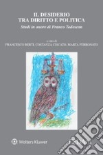 Il Il desiderio tra diritto e politica. Studi in onore di Franco Todescan libro