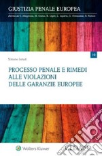 Processo penale e rimedi alle violazioni delle garanzie europee libro