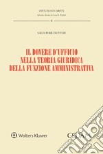 Il dovere d'ufficio nella teoria giuridica della funzione amministrativa libro