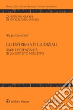 Gli esperimenti giudiziali. Limiti e potenzialità di un istituto negletto libro