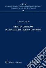 Sistemi comparati di giustizia elettorale in Europa libro