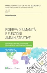 Riserva di umanità e funzioni amministrative. Indagine sui limiti dell'automazione decisionale tra procedimento e processo