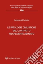 Le patologie civilistiche del contratto fiscalmente abusato