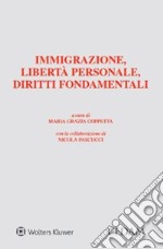 Immigrazione, libertà personale, diritti fondamentali libro