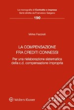 La compensazione fra crediti connessi. Per una rielaborazione sistematica della c.d. compensazione impropria