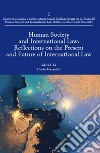 Human society and international law: reflections on the present and future of international law libro