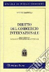 Manuale di diritto del commercio internazionale libro