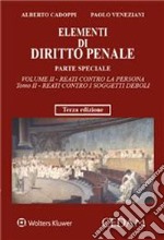 Elementi di diritto penale. Parte speciale. Vol. 2/1: I reati contro la persona libro