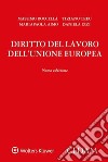 Diritto del lavoro dell'Unione Europea libro di Roccella Massimo; Treu Tiziano; Aimo Mariapaola