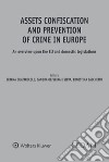 Assets confiscation and prevention of crime in Europe. An overview upon the EU and domestic legislations libro