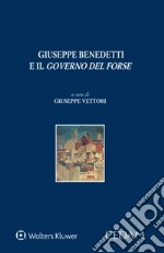 Giuseppe Benedetti e il «governo del forse» libro