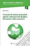 Il contratto di cessione dei prodotti agricoli e alimentari nella disciplina del mercato e della concorrenza libro