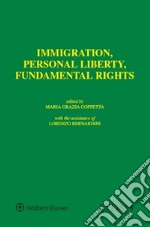 Immigration, personal liberty, fundamental rights libro