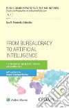 From bureaucracy to artificial intelligence. The tension between effectiveness and guarantees libro