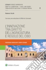 L'innovazione tra diritto dell'agricoltura e regole del cibo. Paradigmi consolidati e nuovi scenari